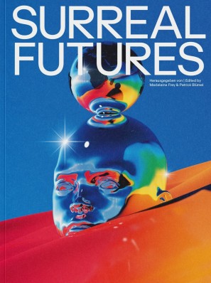 Die Abbildung zeigt das Cover des Katalogs "SURREAL FUTURES"
